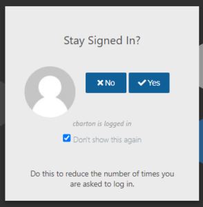 Stay Signed In pop-up prompt with No or Yes option. The box is checked for "Don't show this again" option.